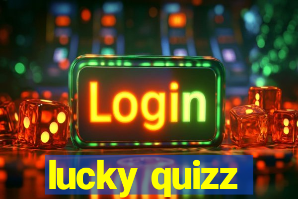 lucky quizz